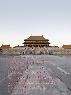 cover image of From Peking to Mandalay--Journey from China to Buough Tibetan Ssuch'uan and Yunnan